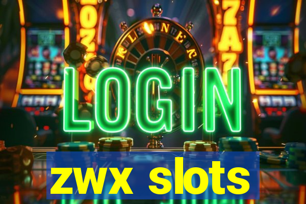 zwx slots